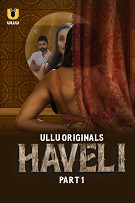 Haveli Season 1 Part 1 Ullu Original (2024)