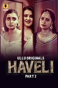 Haveli Season 1 Part 2 Ullu Original (2024)