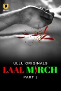 Laal Mirch Season 1 Ullu Original (2024)