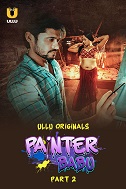 Painter Babu Part 2 Ullu Original (2024)