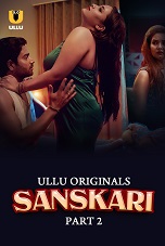 Sanskari Part 2 Ullu Original (2023)